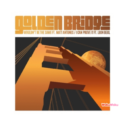 GOLDEN BRIDGE – Wouldn’t Be The Same / I Can Prove It (7 pulgadas)